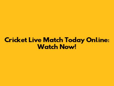 Cricket Live Match Today Online: Watch Now!