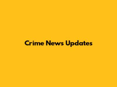Crime News Updates