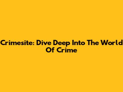 Crimesite: Dive Deep Into The World Of Crime