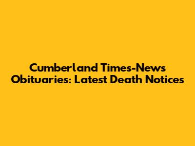 Cumberland Times-News Obituaries: Latest Death Notices