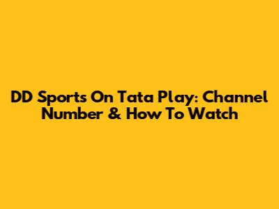 DD Sports On Tata Play: Channel Number & How To Watch