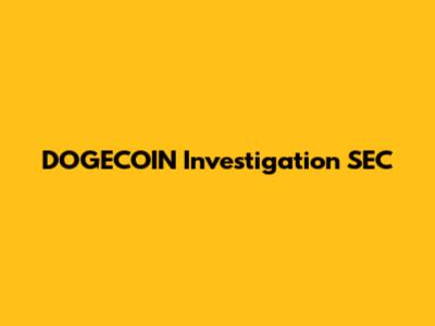 DOGECOIN Investigation SEC