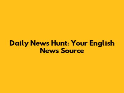 Daily News Hunt: Your English News Source