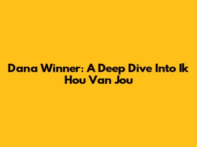 Dana Winner: A Deep Dive Into "Ik Hou Van Jou"