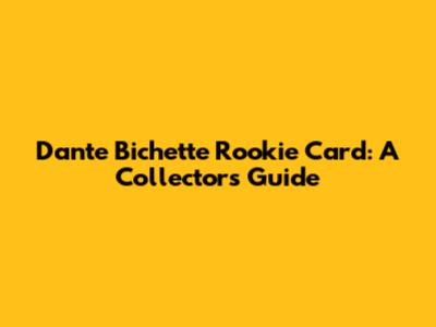 Dante Bichette Rookie Card: A Collector's Guide