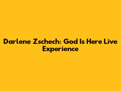 Darlene Zschech: God Is Here Live Experience
