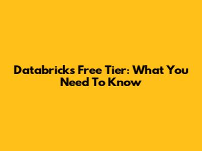 Databricks Free Tier: What You Need To Know