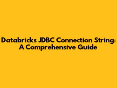 Databricks JDBC Connection String: A Comprehensive Guide