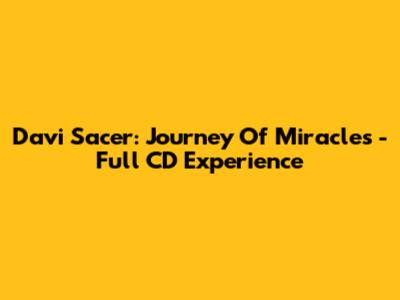 Davi Sacer: Journey Of Miracles - Full CD Experience
