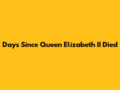 Days Since Queen Elizabeth II Died