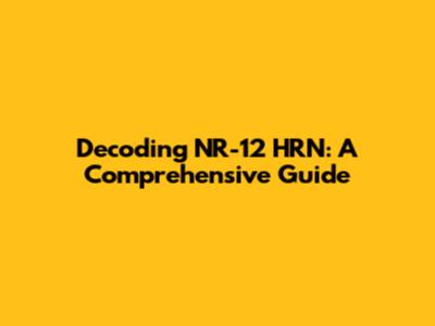 Decoding NR-12 HRN: A Comprehensive Guide