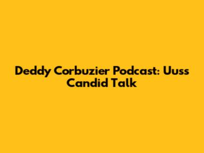 Deddy Corbuzier Podcast: Uus's Candid Talk
