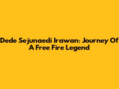 Dede Sejunaedi Irawan: Journey Of A Free Fire Legend