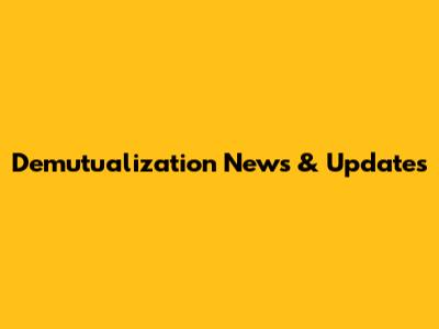 Demutualization News & Updates