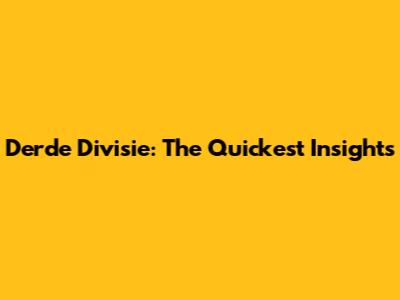 Derde Divisie: The Quickest Insights