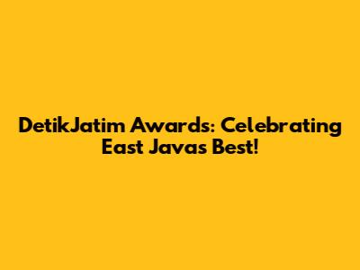 DetikJatim Awards: Celebrating East Java's Best!