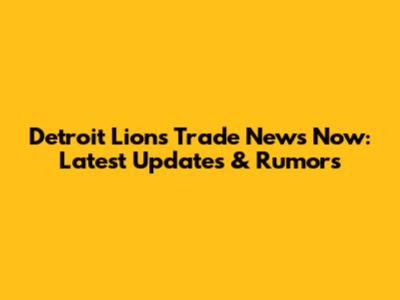 Detroit Lions Trade News Now: Latest Updates & Rumors