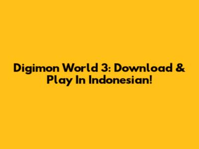 Digimon World 3: Download & Play In Indonesian!