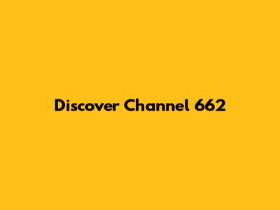 Discover Channel 662