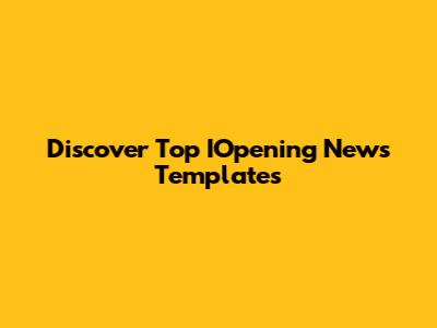 Discover Top IOpening News Templates