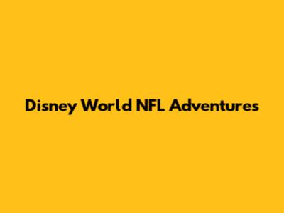 Disney World NFL Adventures