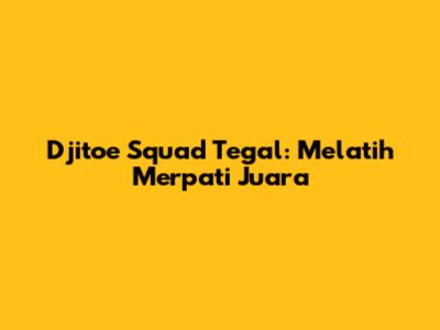 Djitoe Squad Tegal: Melatih Merpati Juara