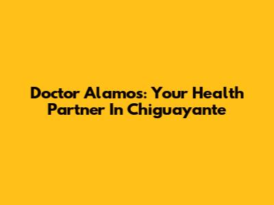 Doctor Alamos: Your Health Partner In Chiguayante