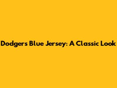 Dodgers Blue Jersey: A Classic Look