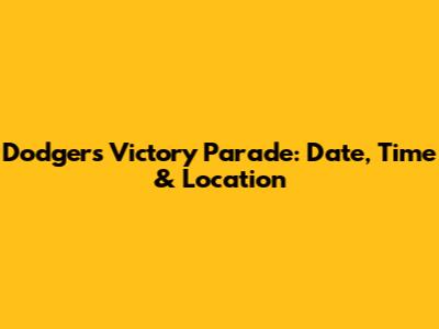 Dodgers Victory Parade: Date, Time & Location