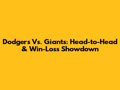 Dodgers Vs. Giants: Head-to-Head & Win-Loss Showdown