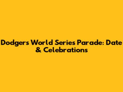 Dodgers World Series Parade: Date & Celebrations