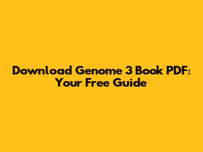 Download Genome 3 Book PDF: Your Free Guide