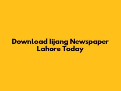 Download Iijang Newspaper Lahore Today