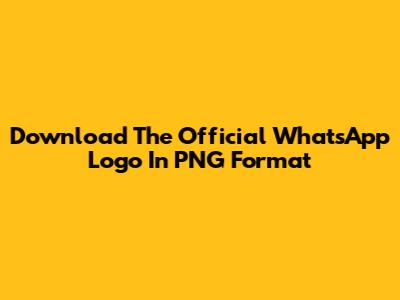 Download The Official WhatsApp Logo In PNG Format