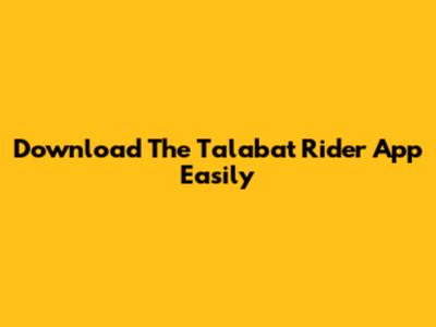 Download The Talabat Rider App Easily