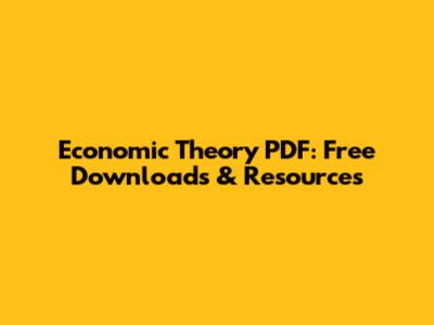 Economic Theory PDF: Free Downloads & Resources