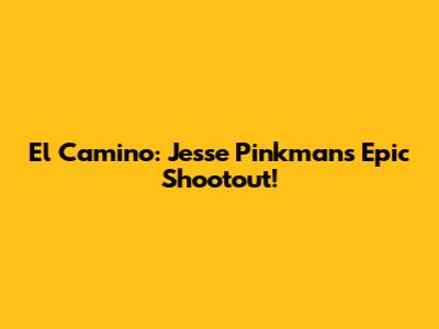 El Camino: Jesse Pinkman's Epic Shootout!