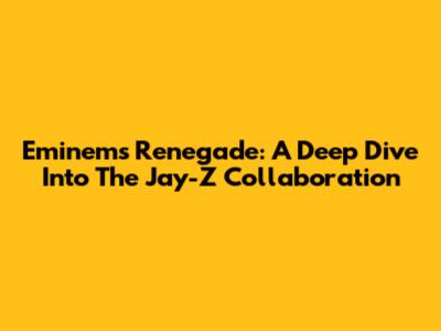 Eminem's Renegade: A Deep Dive Into The Jay-Z Collaboration