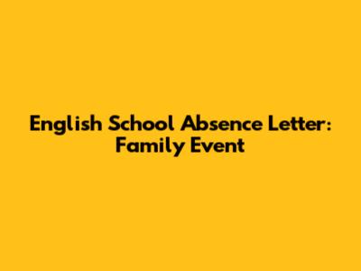 English School Absence Letter: Family Event
