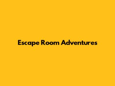 Escape Room Adventures