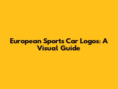 European Sports Car Logos: A Visual Guide