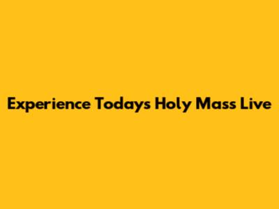 Experience Today's Holy Mass Live