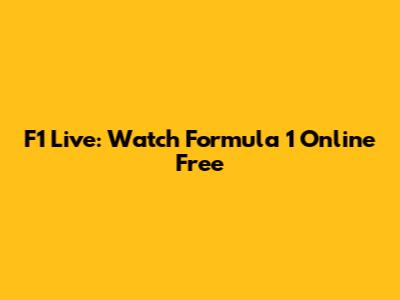 F1 Live: Watch Formula 1 Online Free