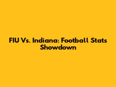 FIU Vs. Indiana: Football Stats Showdown