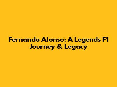 Fernando Alonso: A Legend's F1 Journey & Legacy