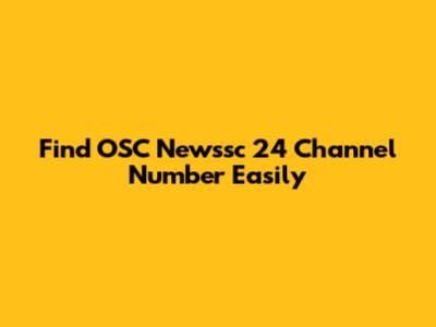Find OSC Newssc 24 Channel Number Easily