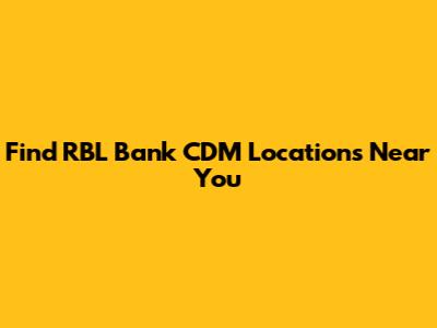 Find RBL Bank CDM Locations Near You