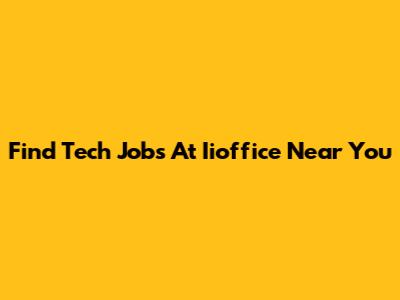 Find Tech Jobs At Iioffice Near You