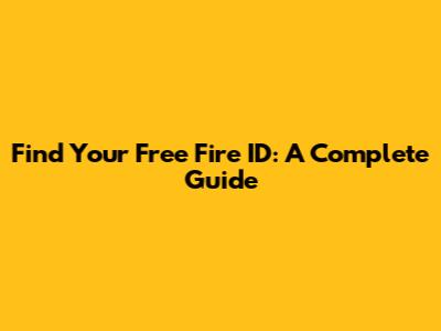 Find Your Free Fire ID: A Complete Guide