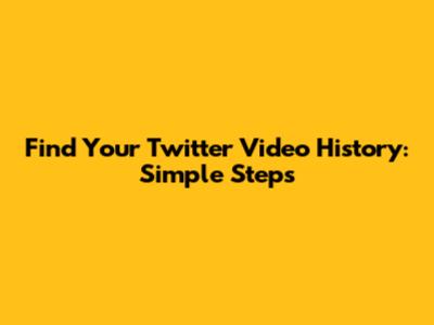 Find Your Twitter Video History: Simple Steps